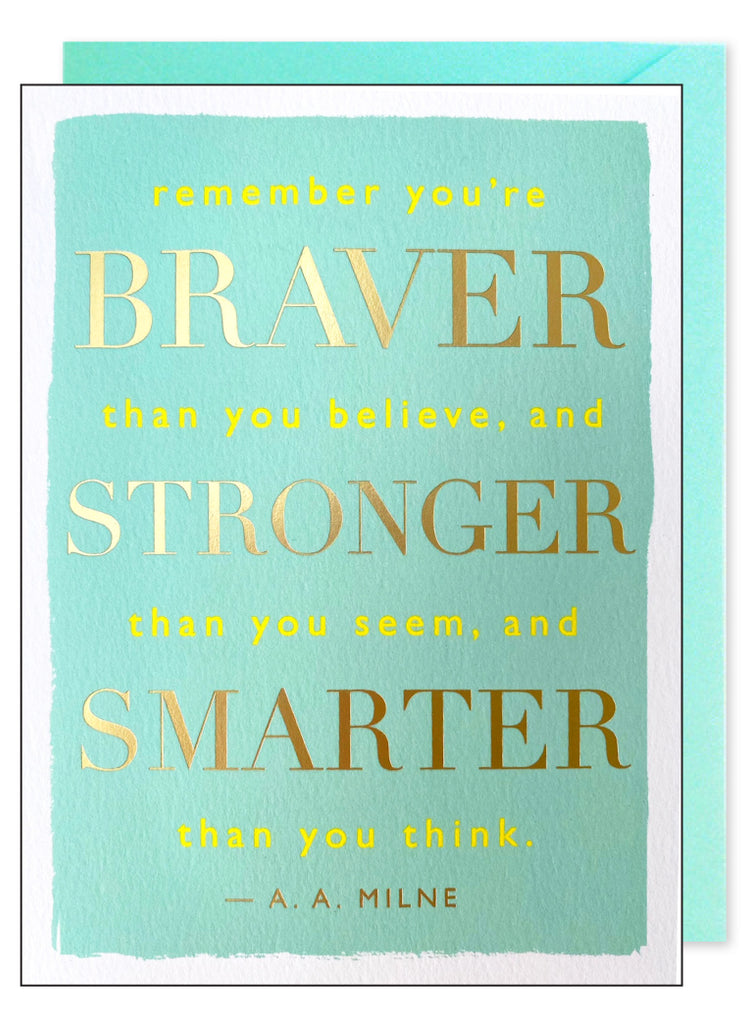 Braver Stronger Quote