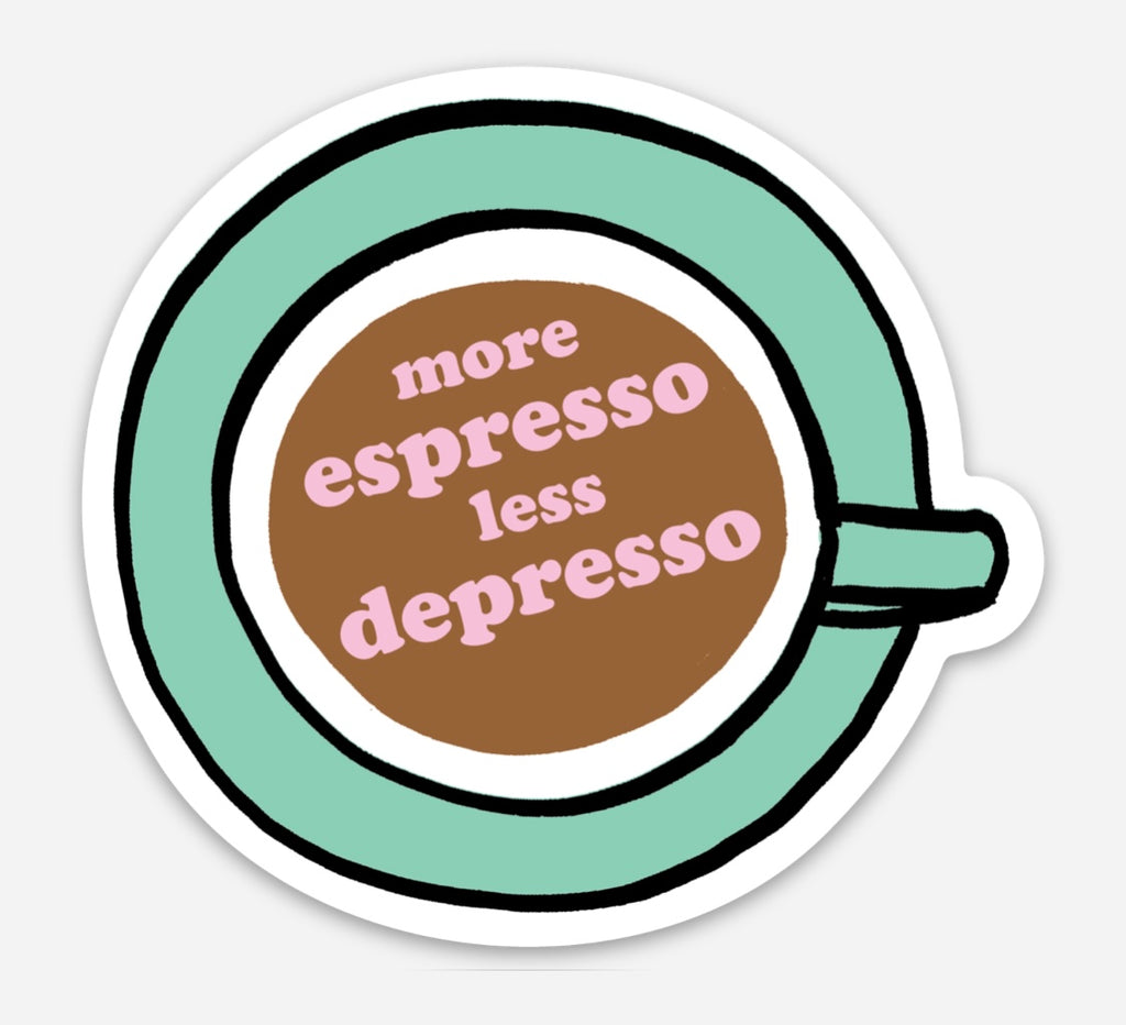 Espresso not Depresso Sticker